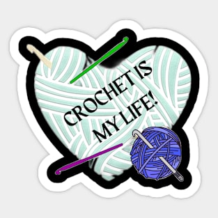 Crochet is My Life Sticker